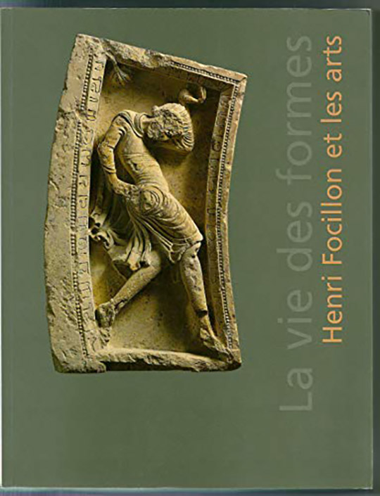 La vie des formes. Henri Focillon et les arts.