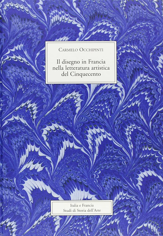 Il disegno in Francia nella letteratura artistica del Cinquecento