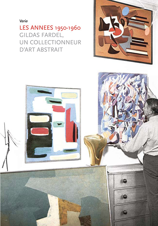Les années 1950-1960. Gildas Fardel, un collectionneur d’art abstrait