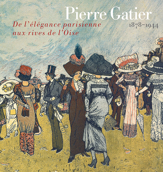 Pierre Gatier (1878-1944). De l’élégance parisienne aux rives de l’Oise
