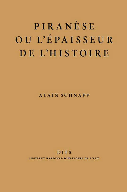 Piranèse ou l’Épaisseur de l’histoire