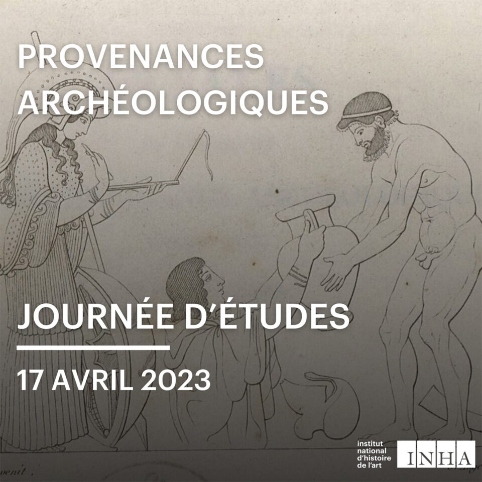 Journée d’études – Provenances archéologiques et marché des antiques à Paris au XIXe siècle