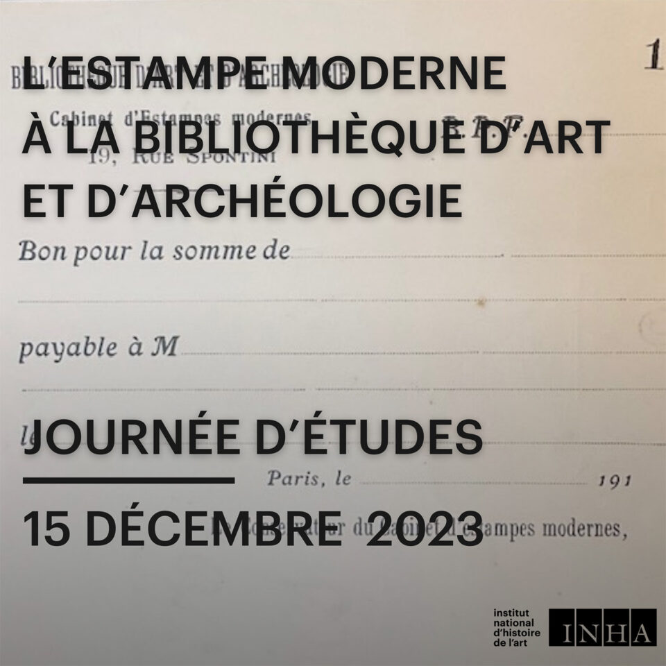 Journée d’études – L’estampe moderne à la Bibliothèque d’art et d’archéologie