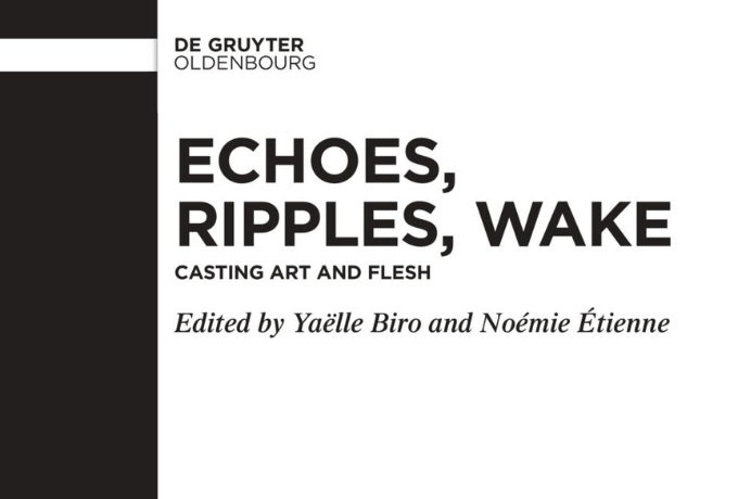 Présentation de l’ouvrage "Echoes, Ripples, Wake: Casting Art and Flesh" (De Gruyter, 2026) (Du 17/11/2026 au 03/11/2026 de 12:45:00 à 13:30:00)