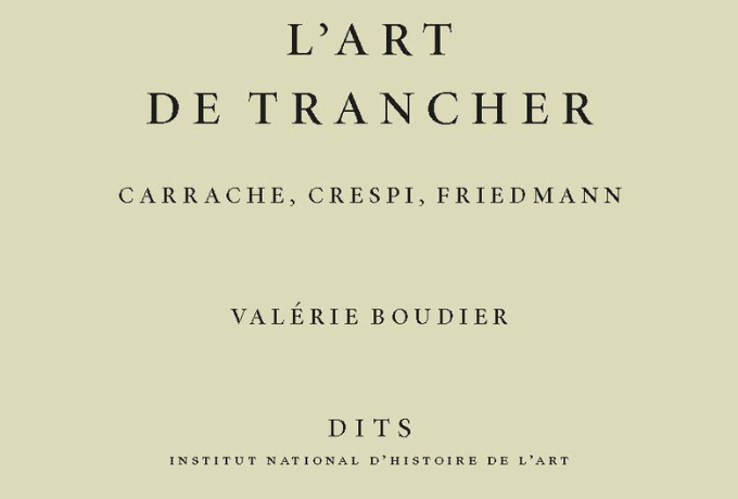 Présentation de l’ouvrage de Valérie Boudier, "L’Art  de trancher. Carrache, Crespi, Friedmann" (2026) (Le 29/09/2026 de 12:45:00 à 13:30:00)
