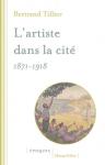 Couverture de L'artiste dans la cité : 1871-1918 (Champ Vallon, 2019)